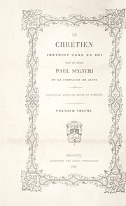 كتاب المواعظ السديدة الأدبية في تثقيف المسيحي في طريقته الدينيه [المجلد الأول] / Le Chrétien Instruit dans sa Loi [Vol. I]