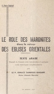 اليد المارونية في ارتداد الكنائس الشرقية / Le Role des Maronites dans le retour de Eglises Orientales