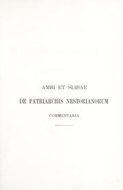 Amri et Slibae de Patriarchis Nestorianorum / أخبار بطاركة كرسي المشرق