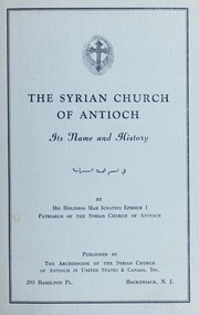 The Syrian Church of Antioch Its name and history / في اسم الامة السريانية