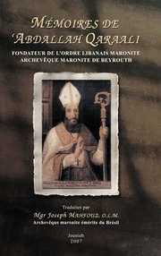 Mémoires de 'Abdallah Qaraali: Fondateur de l'Ordre Libanais Maronite