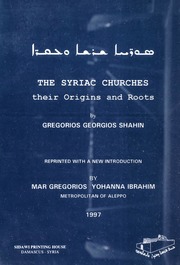 السريان: أصالة و جذور أو نهج وسيم في تاريخ الأمة السريانية القويم / ܣܘܪ̈ܝܝܐ ܫܪܫܐ ܘܥܩܪ̈ܐ / The Syriac Churches: Their Origins and Roots