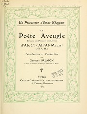 Un précurseur d'Omar Khayyam, le poète aveugle; extraits des poèmes et des lettres d'Aboû'l-'Alâ 'Al-Ma'rrî (363 A.H.);