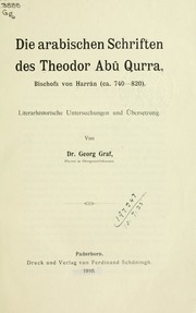 Die arabischen Schriften des Theodor Abû Qurra, Bischofs von Harrân (ca. 740-820);