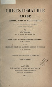 Chrestomathie arabe, lettres, actes et pi©·ces diverses : avec la traduction fran©aise en regard accompagnee de notes et d'observations, suivie d'une notice sur les successions Musulmanes de M. Ch. Solvet et d'une concordance in©dite des calendriers gr©gorien et Musulman de M.L. Chaillet