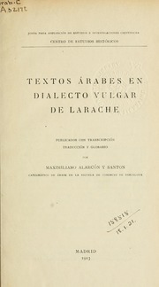 Textos arabes en dialecto vulgar de Larache; publicados con transcripcion traduccion y glosario