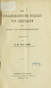 Der vulgärarabische Dialekt von Jerusalem : nebst Texten und Wörterverzeichnis