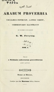 Arabum proverbia, vocalibus instruxit latine vertit, commentario illustravit