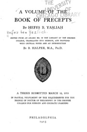 A volume of the Book of precepts [microform], by Ḥefeṣ b.Yaṣliaḥ, ed. from an Arabic ms. in the library of the Dropsie College, tr. into Hebrew, and provided with critical notes and an introduction, by B. Halper