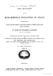 The history of the Mohammedan dynasties in Spain; extracted from the Nafhu-t-tíb min ghosni-l-Andalusi-r-rattíb wa táríkh Lisánu-d-Dín Ibni-l-Khattíb