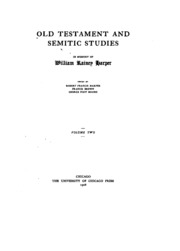 Old Testament and Semitic studies in memory of William Rainey Harper;