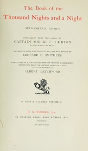 The book of the thousand nights and a night ; translated from the Arabic / by R. F. Burton. Reprinted from the original ed. and edited by Leonard G. Smithers