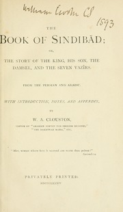 The book of Sindibad; or, The story of the king, his son, the damsel, and the seven vazirs