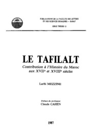Le Tafilalt, Contribution à l'histoire du Maroc aux XVIIe et XVIIIe siècles - Larbi Mezzine