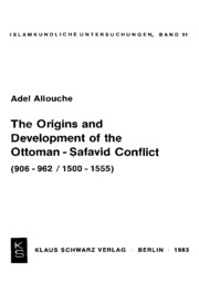 The Origins And Development Of The Ottoman Safavid Conflict