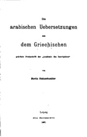 Die arabischen uebersetzungen aus dem griechischen