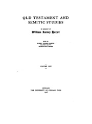 Old Testament and Semitic studies in memory of William Rainey Harper;