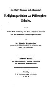 Abu-'l-Fathʻ Muhʻammad asch-Schahrastâni's Religionspartheien und Philosophenschulen, zum ersten Male vollständig aus dem Arabischen übersetzt und mit erklärenden Anmerkungen versehen