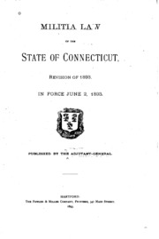 Militia Law of the State of Connecticut: Revision of 1893; in Force June 2 ...