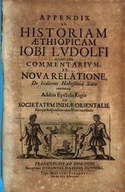 Appendix ad Historiam Aethiopicam Iobi Ludolfi illiusque commentarium : ex nova relatione, de hodierno Habessiniae statu concinnata ; additis epistolis regiis ad Societatem Indiae Orientalis, ejusque responsione cum notis necessariis