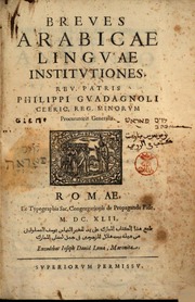 Breues Arabicae linguae institutiones. Reu. patris Philippi Guadagnoli Cleric. reg. Minorum procuratoris generalis