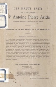 Les Hauts Faits de sa Béatitude Mgr Antoine Pierre Arida : Patriarche Maronite d'Antioche et de tout l'Orient Annales de la XVI Année de son Patriarcat / مآثر عريضة الجزء السابع عشر الوقائع الدينية و الاجتماعية في سنة ال ١٩٤٩