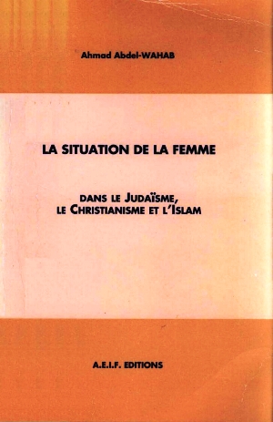 La situation de la femme dans le judaisme, le christianisme et l'islam