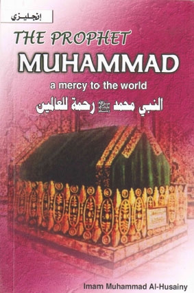 The Prophet Muhammad a mercy to the world