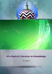 A’la Hadrat’s Services To Knowledge