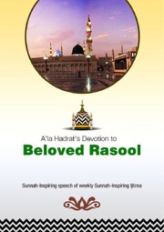 A’la Hadrat’s Devotion To Beloved Rasool