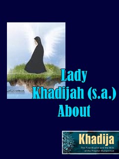 Lady Khadijah (A.S.) / About