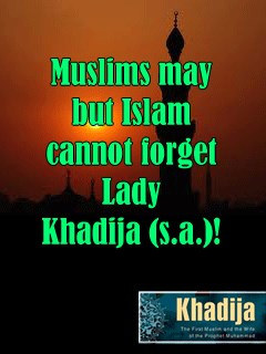 Muslims may but Islam cannot forget Lady Khadija A.S