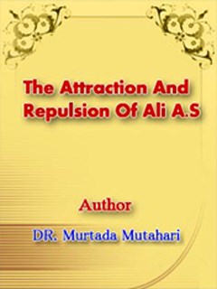 The Attraction And Repulsion Of Ali (A.S)