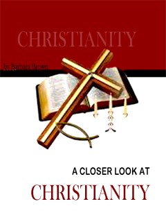 A Closer Look at Christianity