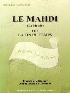 Le Mahdi (Le Messie) Ou La Fin Du Temps