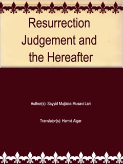 Resurrection Judgement and the Hereafter