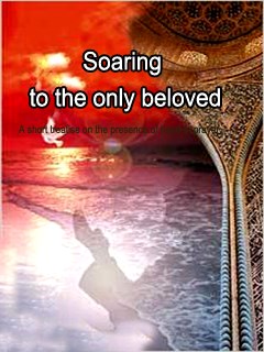 Soaring to the Only Beloved A short treatise on the presence of heart in prayer