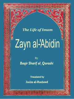 The Life of Imam Zayn al -Abidin