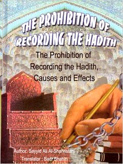 The Prohibition of Recording the Hadith: Causes and Effects