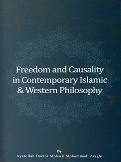 Freedom and Causality in Contemporary Islamic Western Philosophy