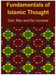 Fundamentals of Islamic Thought God, Man and the Universe