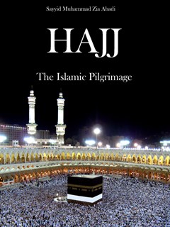 Hajj - The Islamic Pilgrimage