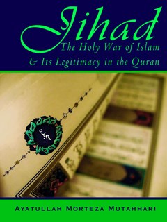 Jihad The Holy War of Islam and Its Legitimacy in the Quran