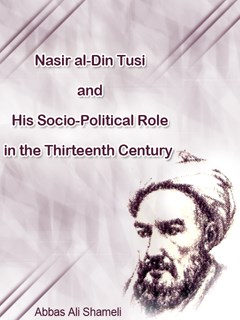 Nasir al-Din Tusi and His Socio-Political Role in the Thirteenth Century