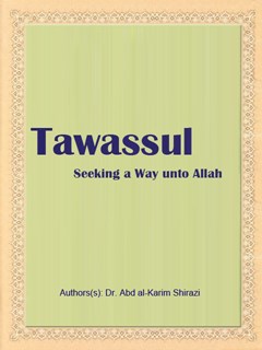 Tawassul - Seeking a Way unto Allah