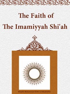 The Faith of the Imamiyyah Shi'ah