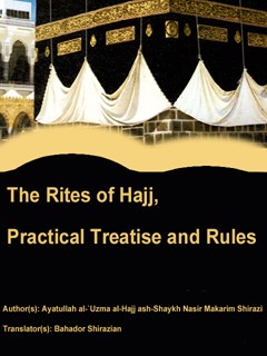 The Rites of Hajj, Practical Treatise and Rules