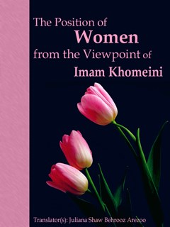 The Position of Women from the Viewpoint of Imam Khomeini (r.a.)