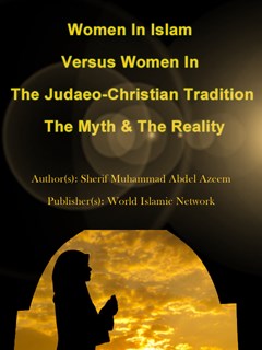 Women In Islam Versus Women In The Judaeo-Christian Tradition The Myth and The Reality