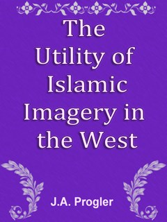 The Utility of Islamic Imagery in the West